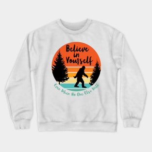 Sasquatch... Believe in Yourself | Script Font | Sunset | Black Silhouette Crewneck Sweatshirt